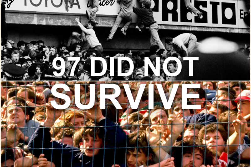 Why 97 People DID NOT Survive: The Hillsborough Stadium Tragedy