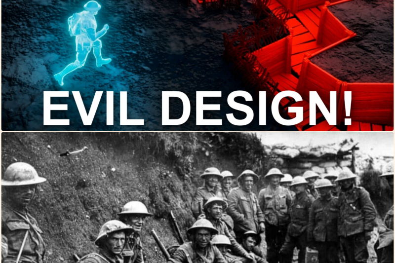 The EVIL Design of WW1 Trenches